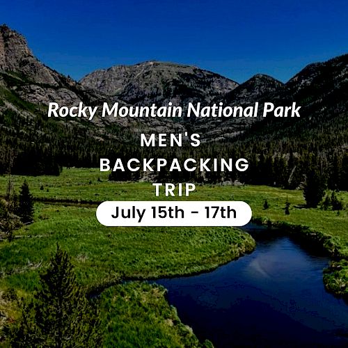 Rocky Mountain National Park men's backpacking trip, July 15th-17th.