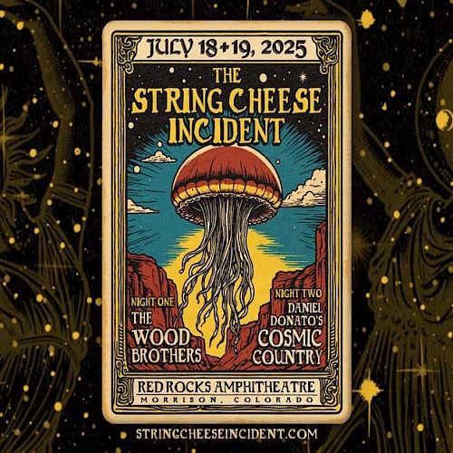 Concert poster for The String Cheese Incident at Red Rocks Amphitheatre, July 18-19, 2025, featuring special guests.