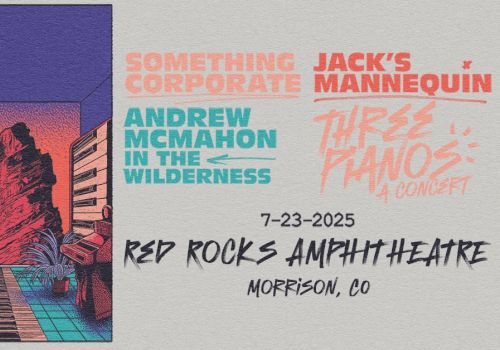 Concert poster featuring "Something Corporate," "Jack's Mannequin," and "Andrew McMahon in the Wilderness" at Red Rocks on 7-23-2025.