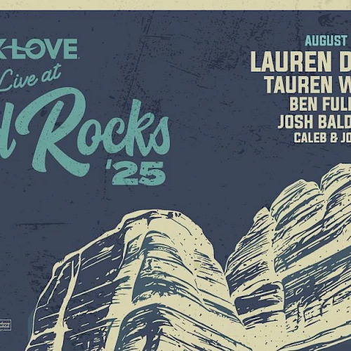 Poster for K-LOVE Live at Red Rocks '25 on August 5 with artists Lauren Daigle, Tauren Wells, Ben Fuller, Josh Baldwin, Caleb B. John.