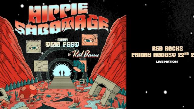 Concert poster for Hippie Sabotage at Red Rocks, featuring Two Feet & Kae Bae, on Friday, August 22nd, 2025.