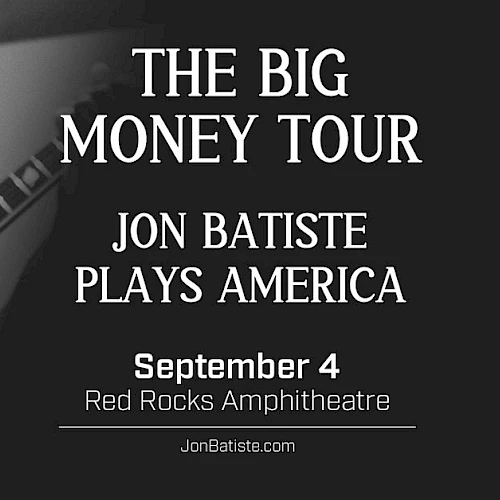 An advertisement for "The Big Money Tour," featuring Jon Batiste at Red Rocks Amphitheatre on September 4.