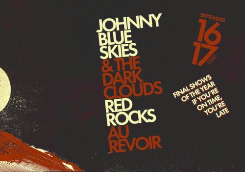 A poster for Johnny Blue Skies & The Dark Clouds at Red Rocks on September 16-17, 2023. Final shows of the year.