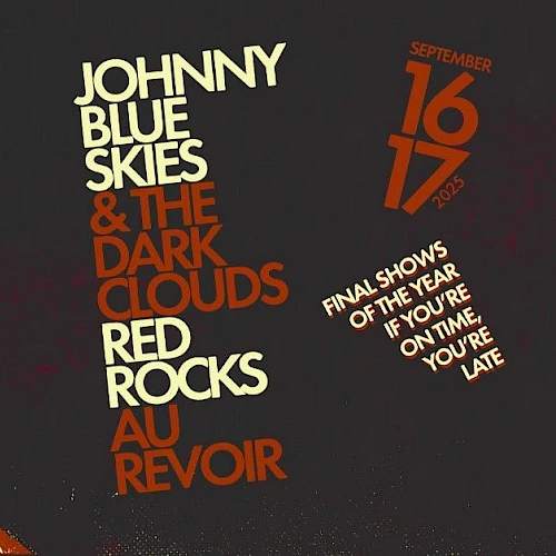 A poster for Johnny Blue Skies & The Dark Clouds at Red Rocks on September 16-17, 2023. Final shows of the year.