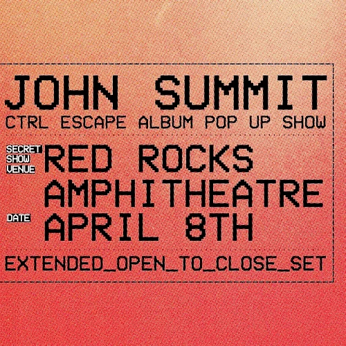 John Summit poster: red rocks amphitheatre gig on April 8th, open-to-close extended set, retro ticket-stub vibe with black-and-rose gradient.