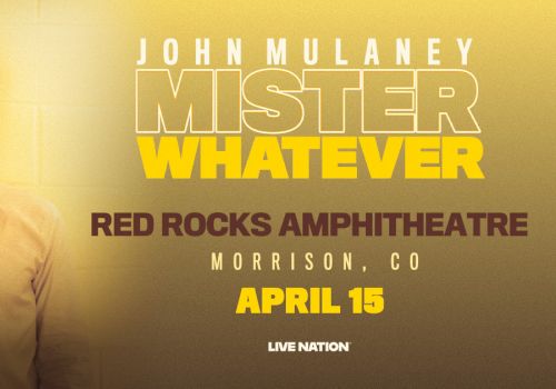 John Mulaney&rsquo;s &ldquo;MISTER WHATEVER&rdquo; poster featuring him in a shirt and tie, with bold yellow text for the title and date, and Red Rocks Amphitheatre details ending with April 15.