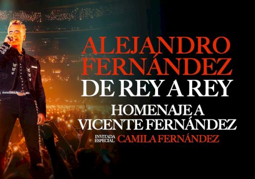 A concert poster featuring Alejandro Fern&aacute;ndez performing &ldquo;De Rey a Rey&rdquo; with homage to Vicente Fern&aacute;ndez, Camila Fern&aacute;ndez; bold red text, lit stage, crowd.