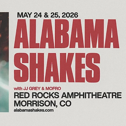 A promotional poster for "Alabama Shakes" showing a band photo and details: May 24 & 25, 2026 at Red Rocks Amphitheatre, Morrison, CO. End.