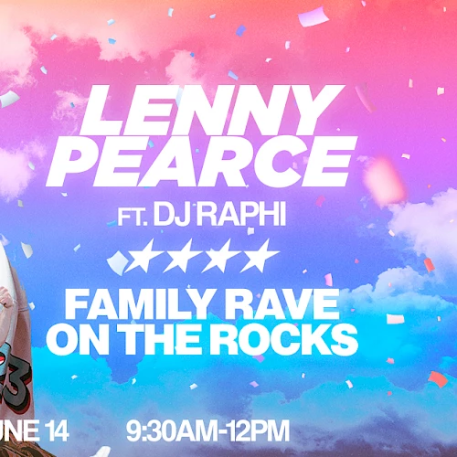 Lenny Peare featuring Draphi, Family Rave on the Rocks&mdash;Red Rocks, June 14, 9:30 AM&ndash;12 PM, with big colorful poster ending with confetti.