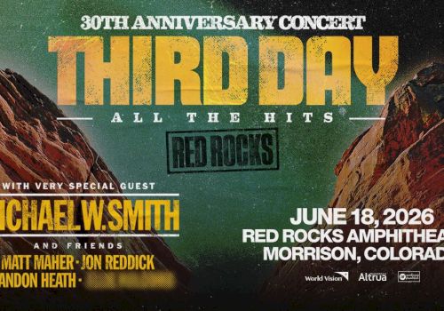 A concert poster for the &ldquo;Third Day All The Hits&rdquo; 30th Anniversary Concert at Red Rocks Amphitheatre, Morrison, Colorado on June 18, 2026, featuring Michael W. Smith and guests.