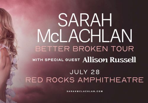 Sarah McLachlan concert poster featuring her and Allison Russell, July 28 at Red Rocks Amphitheatre, promoting the Better Broken Tour.