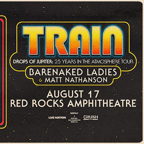 Concert promo card for Train feat. Barenaked Ladies & Matt Nathanson; August 17 at Red Rocks Amphitheatre.