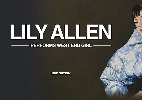 Lily Allen promo banner: &ldquo;LILY ALLEN PERFORMS WEST END GIRL&rdquo; with a large white text logo and a person in a puffy light-blue coat on the right.