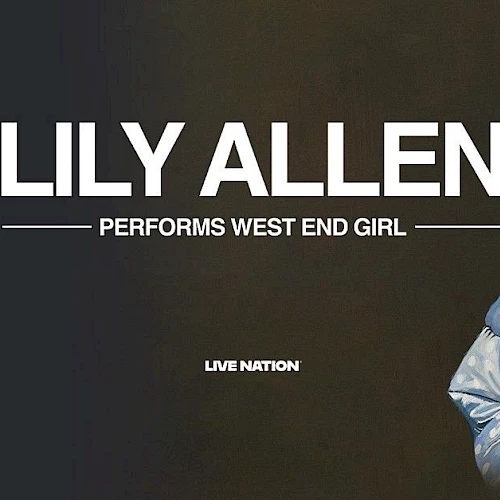 Lily Allen promo banner: &ldquo;LILY ALLEN PERFORMS WEST END GIRL&rdquo; with a large white text logo and a person in a puffy light-blue coat on the right.