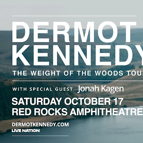 DERMOT KENNEDY promo: &ldquo;The Weight of the Woods Tour&rdquo; poster shown, with a man in a green jacket by a lake, text details on event date and venue.